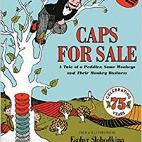 Book: Caps for Sale: A Tale of a Peddler Some Monkeys and Their Monkey Business