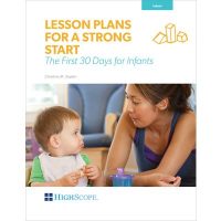 (Training) Lesson Plans For A Strong Start: The First 30 Days for Infants